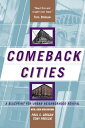 Comeback Cities A Blueprint For Urban Neighborhood Revival【電子書籍】[ Paul Grogan ]