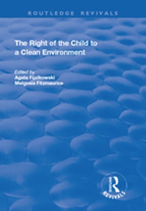 The Right of the Child to a Clean Environment【電子書籍】