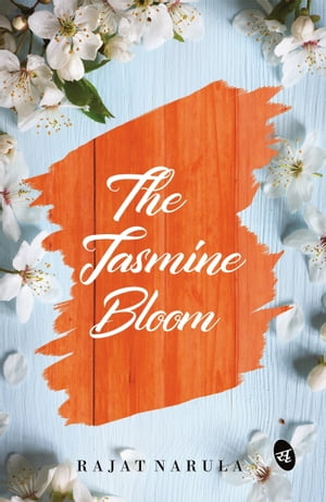 ŷKoboŻҽҥȥ㤨The Jasmine BloomŻҽҡ[ Rajat Narula ]פβǤʤ230ߤˤʤޤ