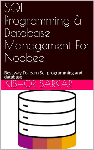 ŷKoboŻҽҥȥ㤨SQL Programming & Database Management For NoobeeŻҽҡ[ Kishor Sarkar X ]פβǤʤ139ߤˤʤޤ