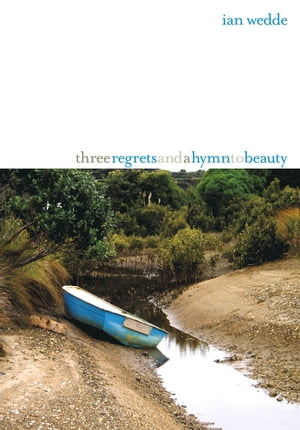 Three Regrets and a Hymn to Beauty