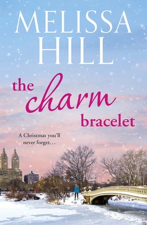 楽天楽天Kobo電子書籍ストアThe Charm Bracelet take a trip through New York City this Christmas【電子書籍】[ Melissa Hill ]