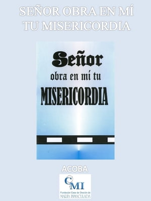 Señor obra en mí tu misericordia