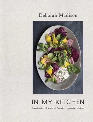 ŷKoboŻҽҥȥ㤨In My Kitchen A Collection of New and Favorite Vegetarian Recipes [A Cookbook]Żҽҡ[ Deborah Madison ]פβǤʤ759ߤˤʤޤ