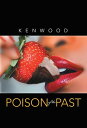 ŷKoboŻҽҥȥ㤨Poison of the PastŻҽҡ[ Kenwood ]פβǤʤ468ߤˤʤޤ