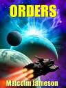 Orders【電子書籍】[ Malcolm Jameson ]