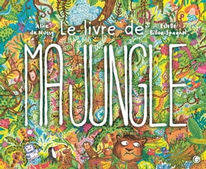 Le livre de ma jungle【電子書籍】[ Alice de Nussy ]