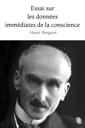 Essai sur les donn?es imm?diates de la conscience【電子書籍】[ Henri Bergson ]