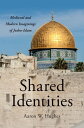 Shared Identities Medieval and Modern Imaginings of Judeo-Islam