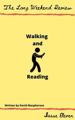 Walking and Reading The Long Weekend Review, #11