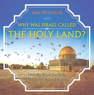 Why Was Israel Called The Holy Land? - History Book for Kids | Children's Asian History