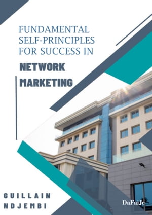 Fundamental Self-Principles for Success in Network Marketing