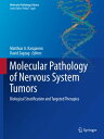 Molecular Pathology of Nervous System Tumors Biological Stratification and Targeted Therapies【電子書籍】