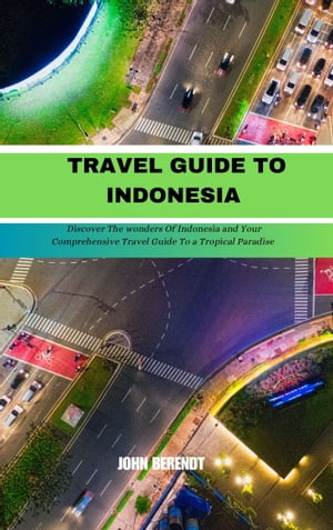 TRAVEL GUIDE TO INDONESIA