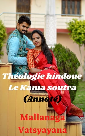 Théologie hindoue. Le Kama soutra. (Annoté)