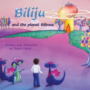 Biliju and the planet Bilirose【電子書籍】