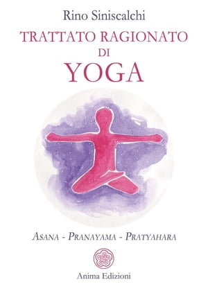 Trattato ragionato di yoga