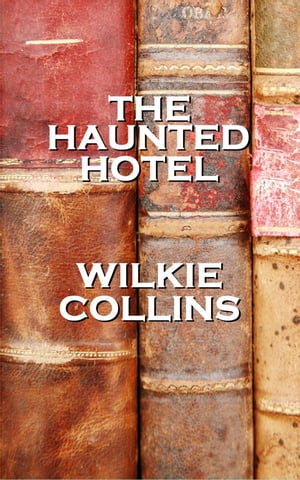 Wilkie Collins's The Haunted Hotel