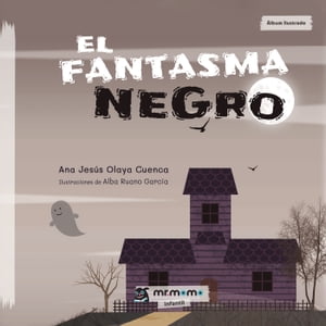 El fantasma negro【電子書籍】[ Ana Jes?s Olaya Cuenca ]