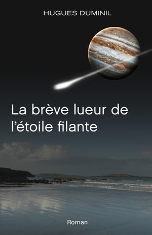 La Brève lueur de l'étoile filante