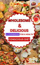 WHOLESOME & DELICIOUS A COOKBOOK FOR A HEALTH-CONSCIOUS DIET【電子書籍】[ Johnson Ryan...