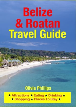 Belize & Roatan Travel Guide