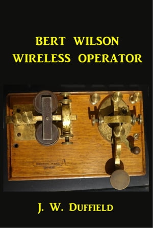 Bert Wilson Wireless Operator【電子書籍】[