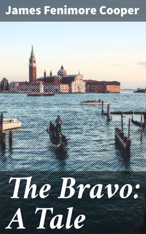 ŷKoboŻҽҥȥ㤨The Bravo: A Tale Intrigue and Deception in 19th-Century VeniceŻҽҡ[ James Fenimore Cooper ]פβǤʤ150ߤˤʤޤ