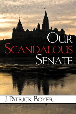 ŷKoboŻҽҥȥ㤨Our Scandalous SenateŻҽҡ[ J. Patrick Boyer ]פβǤʤ1,172ߤˤʤޤ
