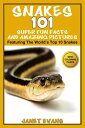 Snakes: 101 Super Fun Facts And Amazing Pictures (Featuring The World 039 s Top 10 Snakes With Coloring Pages)【電子書籍】 Janet Evans