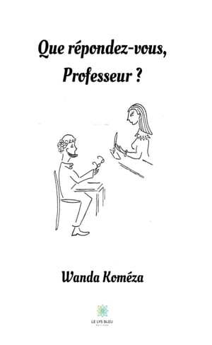 Que répondez-vous, Professeur ?