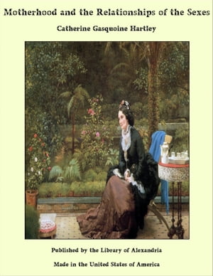 ŷKoboŻҽҥȥ㤨Motherhood and the Relationships of the SexesŻҽҡ[ Catherine Gasquoine Hartley ]פβǤʤ1,200ߤˤʤޤ