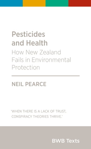 Pesticides and Health How New Zealand Fails in E