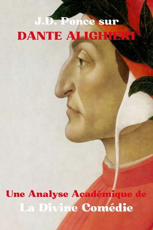 J.D. Ponce sur Dante Alighieri : Une Analyse Académique de La Divine Comédie