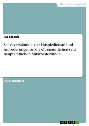 Selbstverst?ndnis der Hospizdienste und Anforderungen an die ehrenamtlichen und hauptamtlichen MitarbeiterInnen