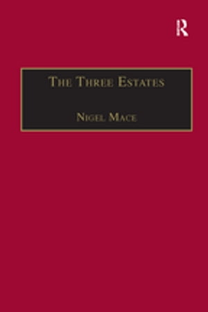 The Three Estates A Pleasant Satire in Commendation of Virtue and in Vituperation of Vice【電子書籍】[ Nigel Mace ]