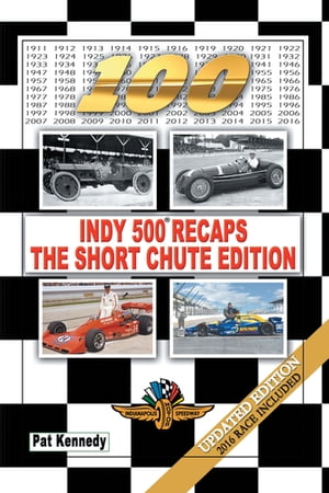 Indy 500 RecapsThe Short Chute EditionŻҽҡ[ Pat Kennedy ]