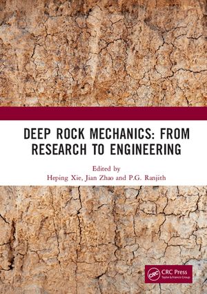 Deep Rock Mechanics: From Research to Engineering Proceedings of the International Conference on Geo-Mechanics, Geo-Energy and Geo-Resources (IC3G 2018), September 21-24, 2018, Chengdu, P.R. China【電子書籍】