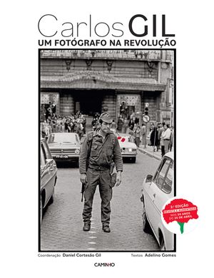 Carlos Gil - Um Fotógrafo na Revolução