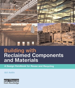 Building with Reclaimed Components and Materials
