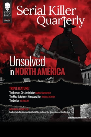 Serial Killer Quarterly Vol.1 No.3 Unsolved in North AmericaɡŻҽҡ[ Aaron Elliott ]