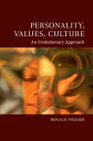 Personality, Values, Culture An Evolutionary Approach