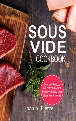 ŷKoboŻҽҥȥ㤨Sous Vide Cookbook Sous Vide Recipes For Perfectly Cooked Restaurant-Quality Meals {Sous Vide At Home}Żҽҡ[ Joan A. Pierre ]פβǤʤ433ߤˤʤޤ