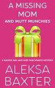 A Missing Mom and Mutt Munchies【電子書籍】 Aleksa Baxter