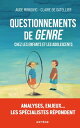 Questionnements de ≪ genre ≫ chez les enfants et les adolescents Analyses, enjeux... les sp?cialistes r?pondent