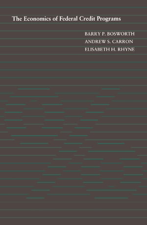 The Economics of Federal Credit Programs