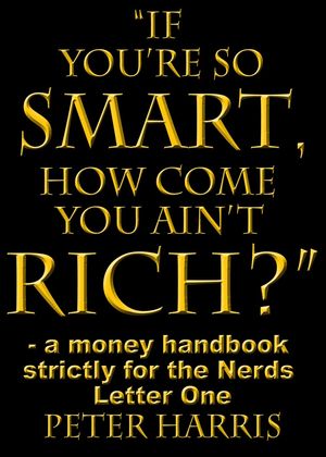 ŷKoboŻҽҥȥ㤨֡If Youre so Smart, How Come You Aint Rich? - a money handbook strictly for the Nerds - Letter One 