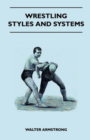 Wrestling - Styles And Systems