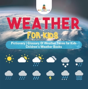 Weather for Kids - Pictionary | Glossary Of Weather Terms for Kids | Children's Weather Books