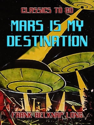 Mars is My DestinationŻҽҡ[ Frank Belknap Long ]